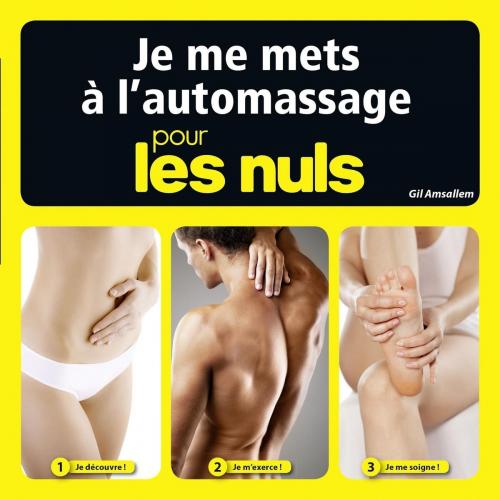 Cover of the book Je pratique l'auto-massage pour les Nuls by Gil AMSALLEM, edi8