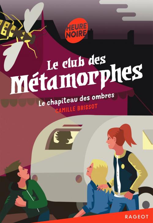 Cover of the book Le chapiteau des ombres by Camille Brissot, Rageot Editeur