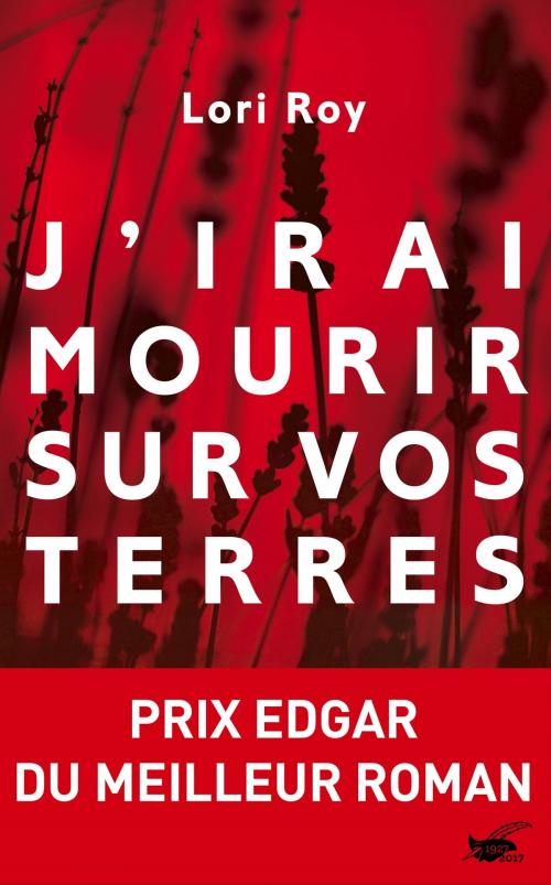 Cover of the book J'irai mourir sur vos terres by Lori Roy, Le Masque