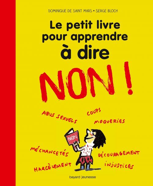 Cover of the book Le petit livre pour apprendre à dire non ! by Dominique de Saint Mars, Bayard Jeunesse