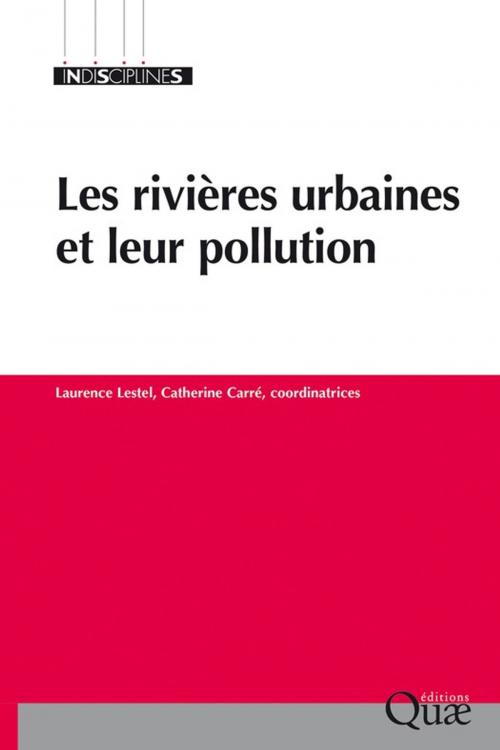 Cover of the book Les rivières urbaines et leur pollution by Catherine Carré, Laurence Lestel, Quae
