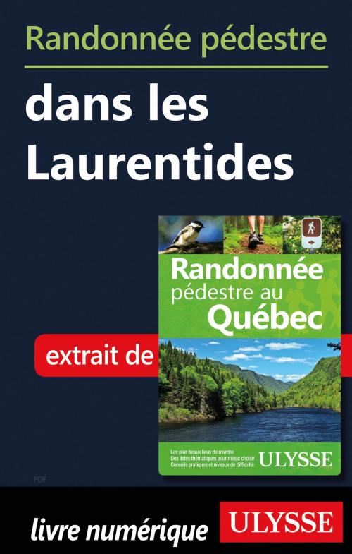 Cover of the book Randonnée pédestre dans les Laurentides by Yves Séguin, Guides de voyage Ulysse