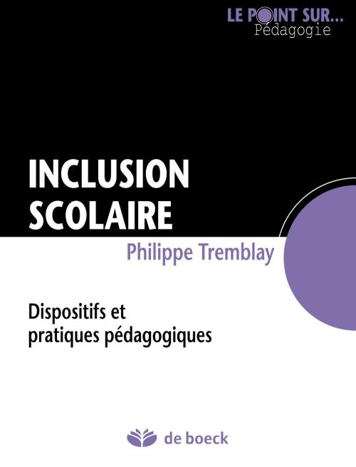 Cover of the book Inclusion scolaire by Philippe Tremblay, De Boeck (Pédagogie et Formation)