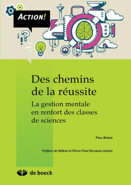 Cover of the book Des chemins de la réussite by Paul Boxus, Hélène Delvaux-Ledent, Pierre Delvaux-Ledent, De Boeck (Pédagogie et Formation)