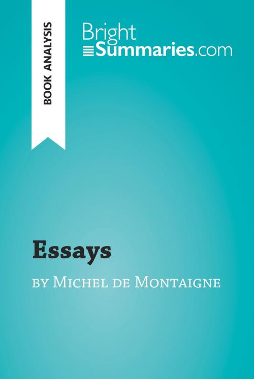 Cover of the book Essays by Michel de Montaigne (Book Analysis) by Bright Summaries, BrightSummaries.com