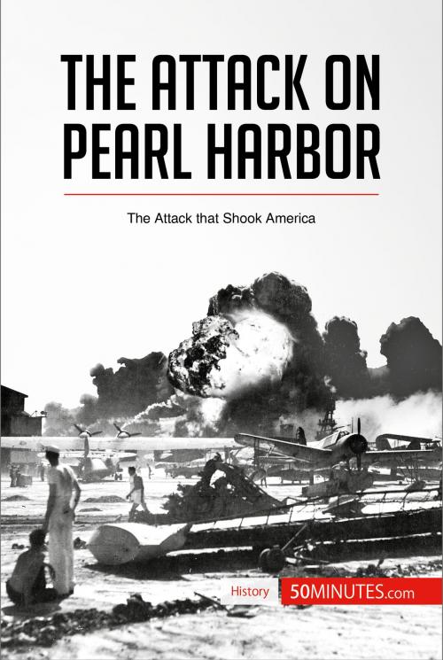 Cover of the book The Attack on Pearl Harbor by 50MINUTES.COM, 50Minutes.com