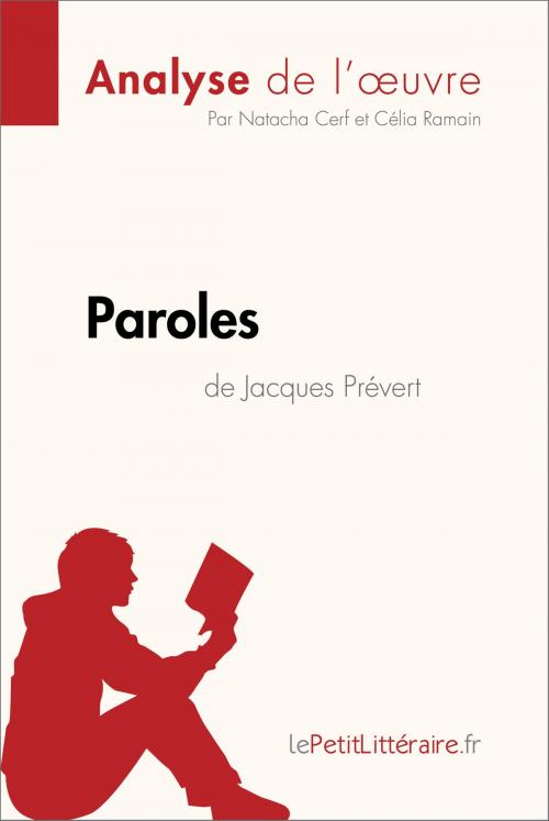 Cover of the book Paroles de Jacques Prévert (Analyse de l'oeuvre) by Natacha Cerf, Célia Ramain, lePetitLitteraire.fr, lePetitLitteraire.fr