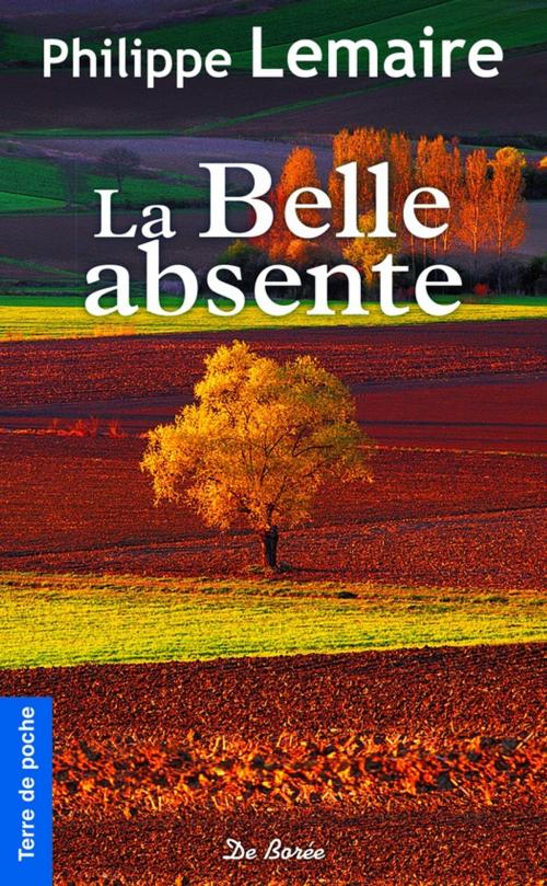 Cover of the book La Belle absente by Philippe Lemaire, De Borée