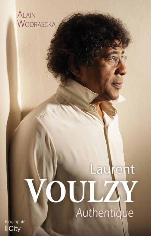 Cover of the book Laurent Voulzy authentique by Alain Wodrascka, City Edition