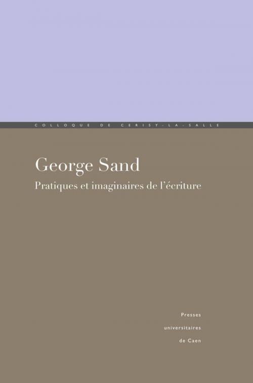 Cover of the book George Sand by Collectif, Presses universitaires de Caen