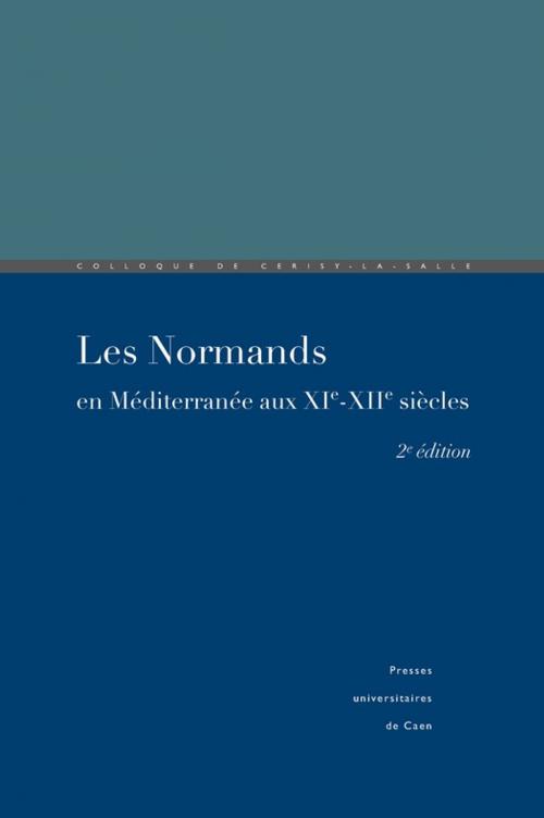 Cover of the book Les Normands en Méditerranée aux xie-xiie siècles by Collectif, Presses universitaires de Caen
