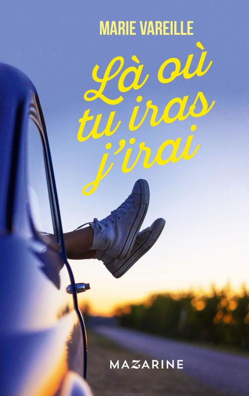 Cover of the book Là où tu iras j'irai by Marie Vareille, Fayard/Mazarine