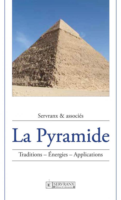 Cover of the book La Pyramide by Servranx & associés, Servranx