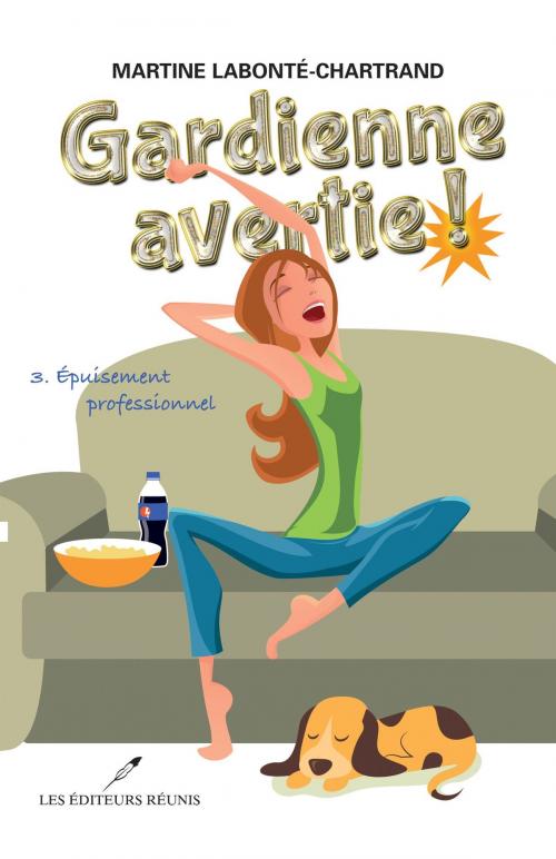Cover of the book Gardienne avertie ! 03 : Épuisement professionnel by Martine Labonté-Chartrand, LES EDITEURS RÉUNIS