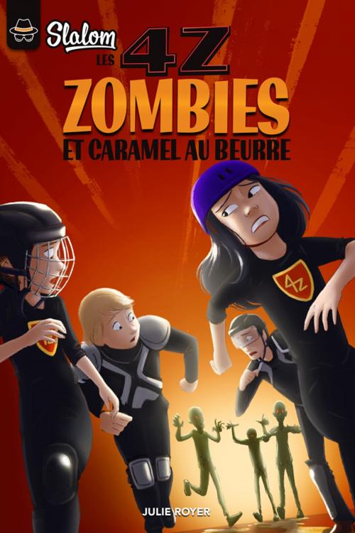 Cover of the book Les 4Z - Zombies et caramel au beurre by Julie Royer, Boomerang éditeur jeunesse