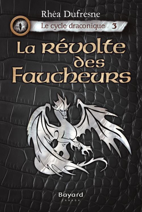 Cover of the book La révolte des Faucheurs by Rhéa Dufresne, Bayard Canada