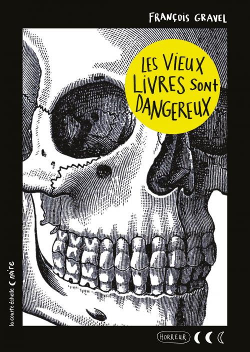 Cover of the book Les vieux livres sont dangereux by François Gravel, La courte échelle