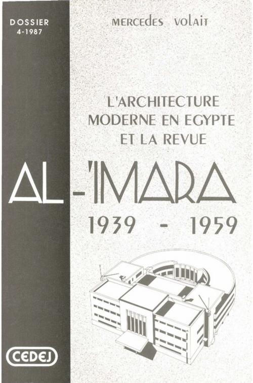 Cover of the book L'architecture moderne en Égypte et la revue Al-'Imara by Mercedes Volait, CEDEJ - Égypte/Soudan