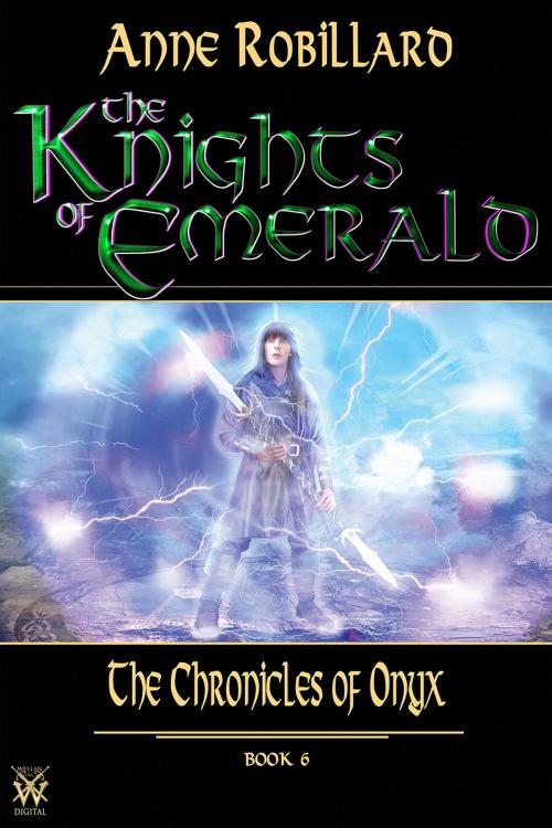 Cover of the book The Knights of Emerald 06 : The Chronicles of Onyx by Anne Robillard, WELLAN