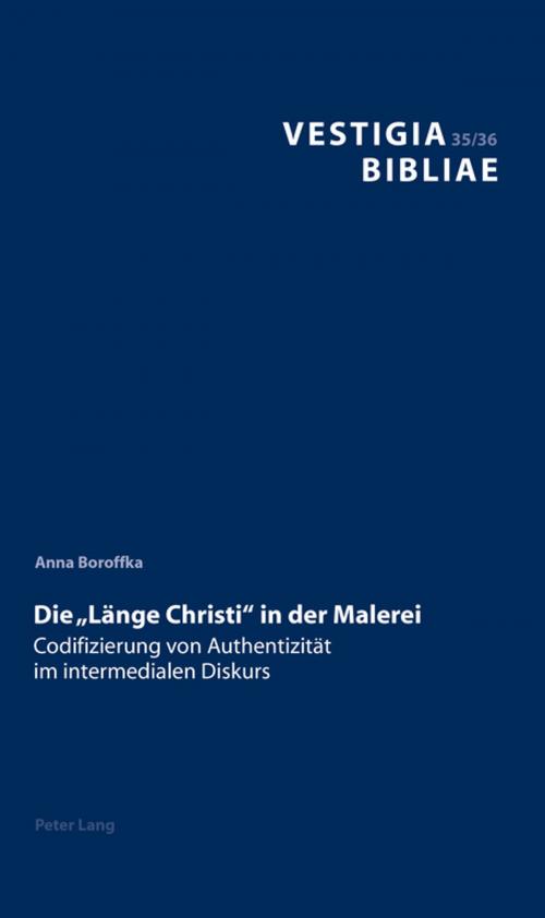 Cover of the book Die «Laenge Christi» in der Malerei by Anna Boroffka, Peter Lang