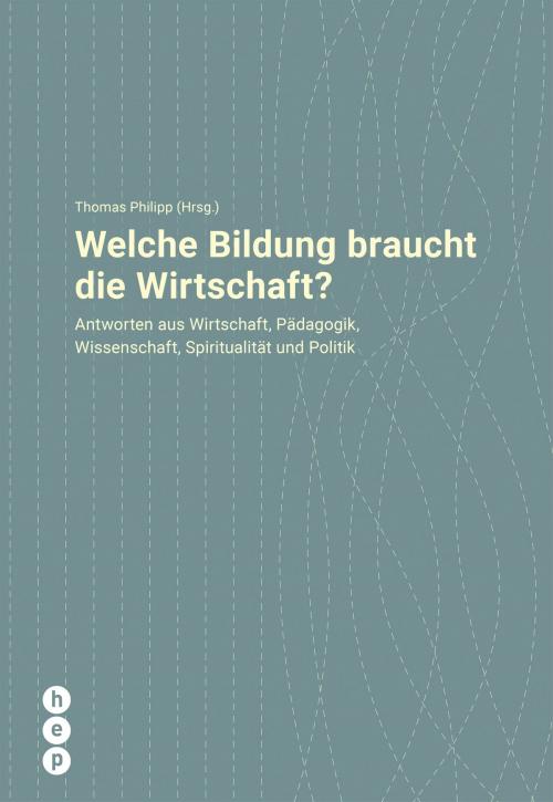 Cover of the book Welche Bildung braucht die Wirtschaft? by , hep verlag