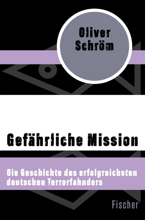 Cover of the book Gefährliche Mission by Oliver Schröm, FISCHER Digital
