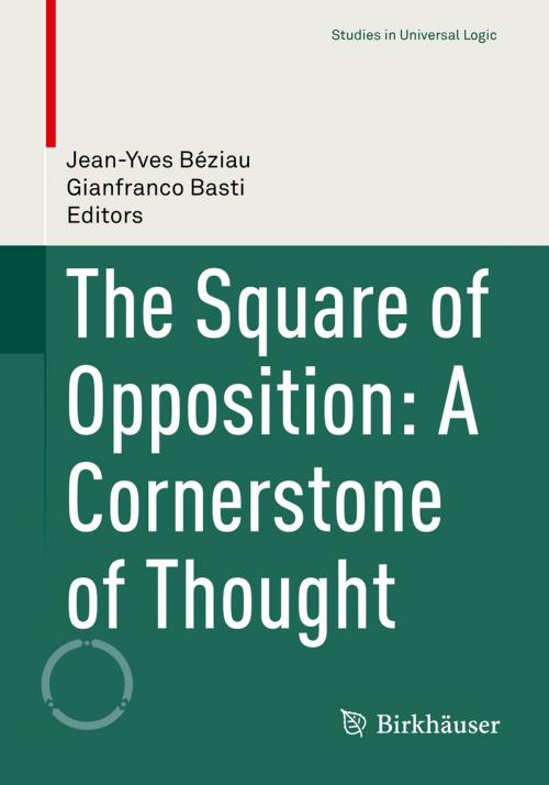 Cover of the book The Square of Opposition: A Cornerstone of Thought by , Springer International Publishing