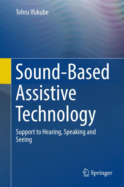 Cover of the book Sound-Based Assistive Technology by Tohru Ifukube, Springer International Publishing