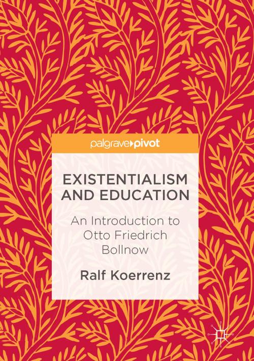 Cover of the book Existentialism and Education by Ralf Koerrenz, Springer International Publishing