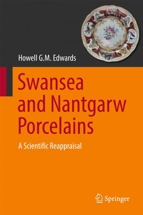 Cover of the book Swansea and Nantgarw Porcelains by Howell G.M. Edwards, Springer International Publishing
