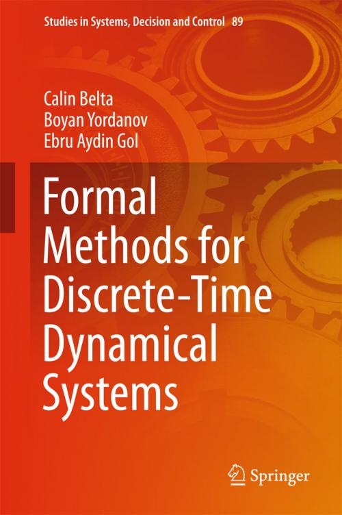 Cover of the book Formal Methods for Discrete-Time Dynamical Systems by Calin Belta, Boyan Yordanov, Ebru Aydin Gol, Springer International Publishing