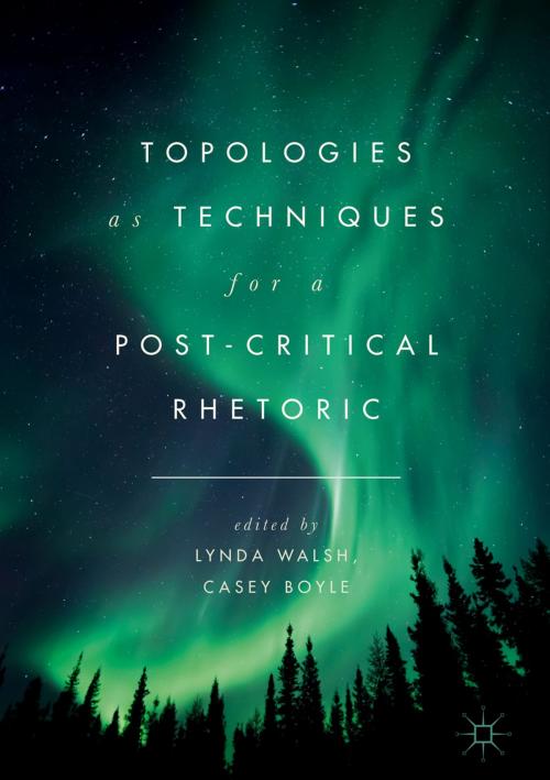 Cover of the book Topologies as Techniques for a Post-Critical Rhetoric by , Springer International Publishing