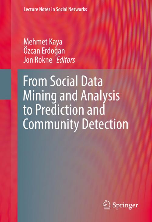 Cover of the book From Social Data Mining and Analysis to Prediction and Community Detection by , Springer International Publishing