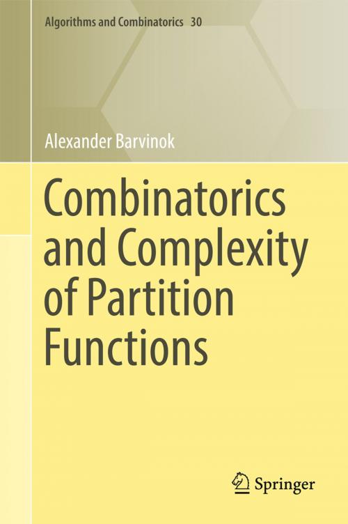 Cover of the book Combinatorics and Complexity of Partition Functions by Alexander Barvinok, Springer International Publishing