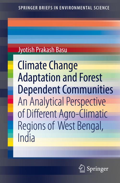 Cover of the book Climate Change Adaptation and Forest Dependent Communities by Jyotish Prakash Basu, Springer International Publishing