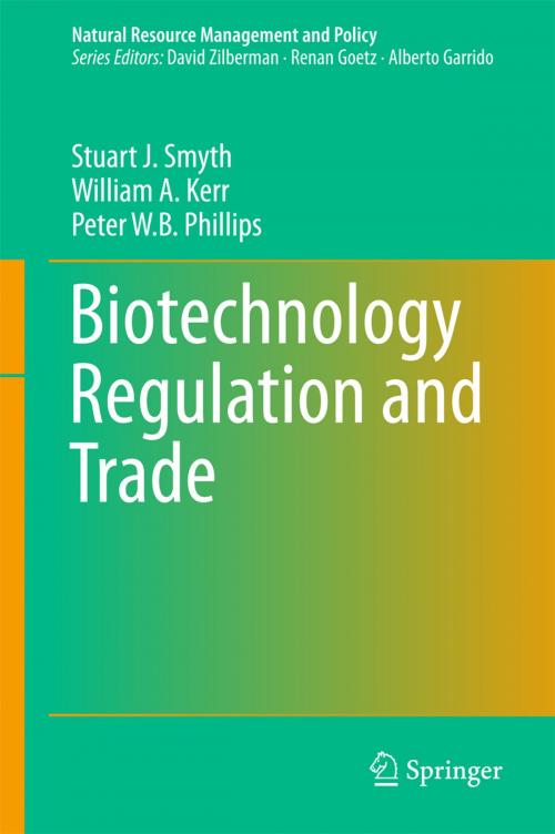 Cover of the book Biotechnology Regulation and Trade by Stuart J. Smyth, William A. Kerr, Peter W. B Phillips, Springer International Publishing