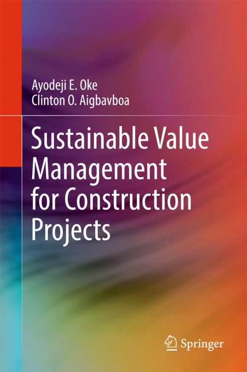 Cover of the book Sustainable Value Management for Construction Projects by Ayodeji E. Oke, Clinton O. Aigbavboa, Springer International Publishing