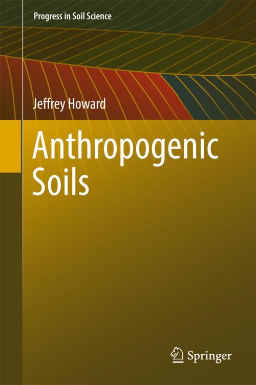 Cover of the book Anthropogenic Soils by Jeffrey Howard, Springer International Publishing