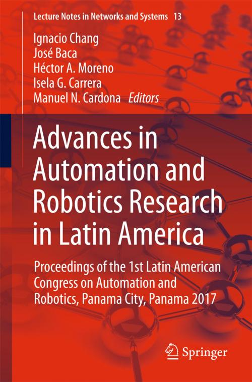Cover of the book Advances in Automation and Robotics Research in Latin America by , Springer International Publishing