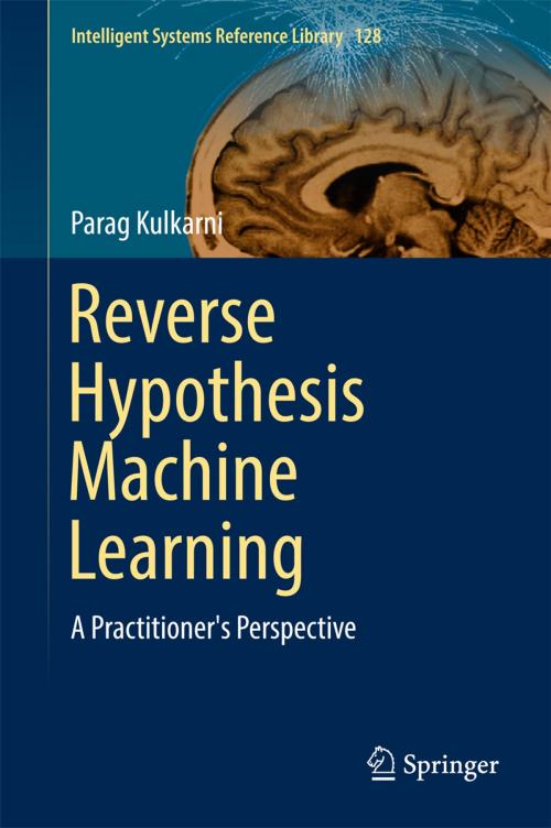 Cover of the book Reverse Hypothesis Machine Learning by Parag Kulkarni, Springer International Publishing