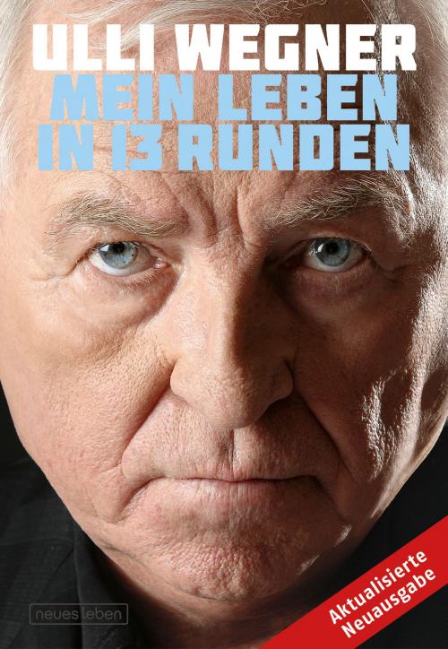 Cover of the book Mein Leben in 13 Runden by Ulli Wegner, Andreas Lorenz, Neues Leben