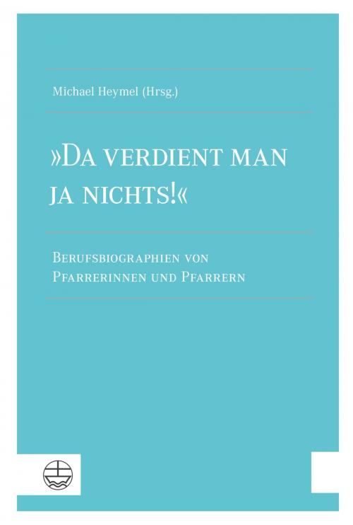 Cover of the book »Da verdient man ja nichts!« by , Evangelische Verlagsanstalt