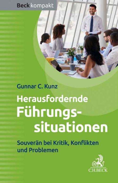 Cover of the book Herausfordernde Führungssituationen by Gunnar C. Kunz, C.H.Beck