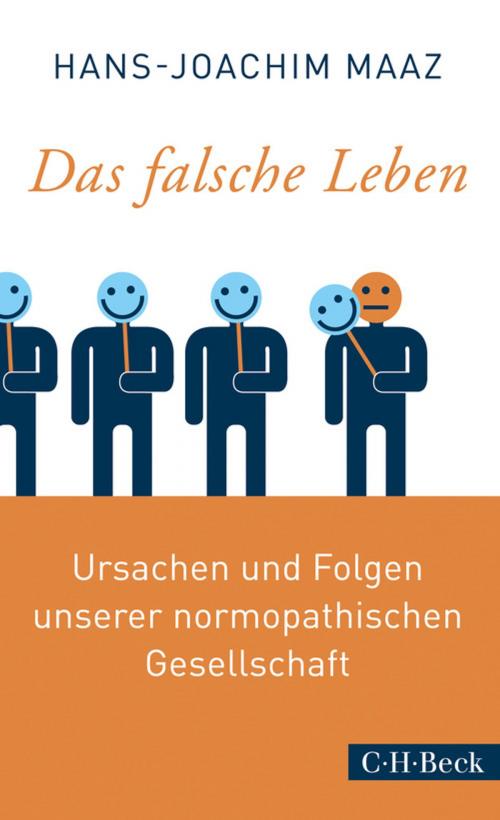 Cover of the book Das falsche Leben by Hans-Joachim Maaz, C.H.Beck