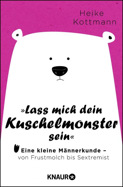 Cover of the book Lass mich dein Kuschelmonster sein by Heike Kottmann, Knaur eBook