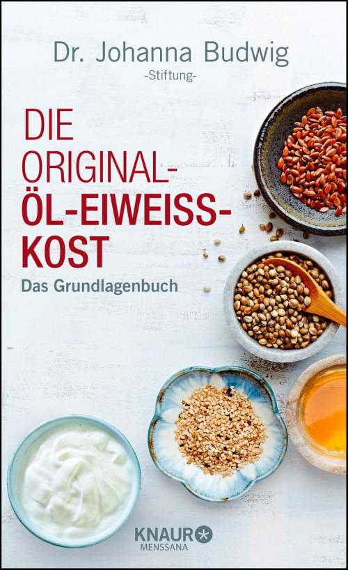 Cover of the book Die Original-Öl-Eiweiss-Kost by Dr. Johanna-Budwig-Stiftung, Knaur MensSana eBook