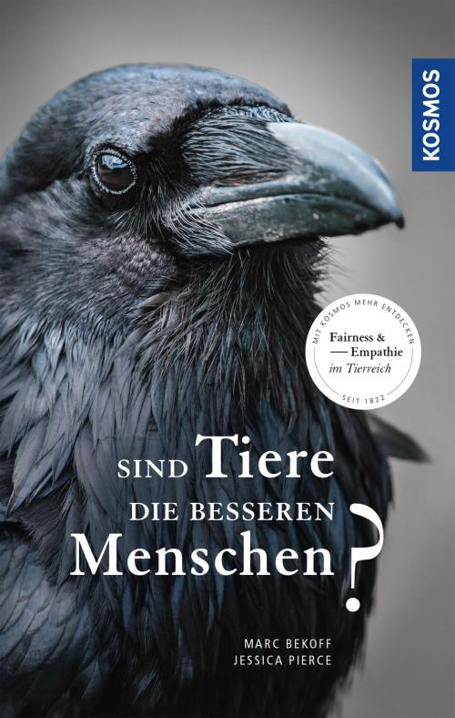 Cover of the book Sind Tiere die besseren Menschen? by Marc Bekoff, Jessica Pierce, Franckh-Kosmos Verlags-GmbH & Co. KG