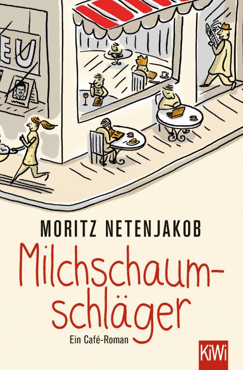 Cover of the book Milchschaumschläger by Moritz Netenjakob, Kiepenheuer & Witsch eBook