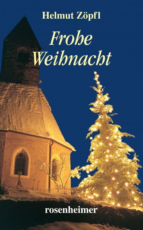 Cover of the book Frohe Weihnacht by Helmut Zöpfl, Rosenheimer Verlagshaus
