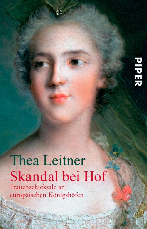 Cover of the book Skandal bei Hof by Thea Leitner, Piper ebooks